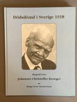 D&ouml;dsd&ouml;md i Sverige 1918 - biografi &ouml;ver Johannes Christoffer Kroeger