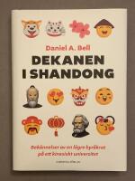 Dekanen i Shandong - bek&auml;nnelser av en l&auml;gre byr&aring;krat p&aring; ett kinesiskt universitet