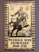 Sverige som stormakt 1560-1718 : uppkomst och s&ouml;nderfall