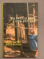 Du skulle sagt som det var : Roman