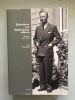 S&ouml;derblom och Wallenbergaff&auml;ren : nytt ljus i ett trauma