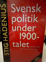 Svensk politik under 1900-talet : konflikt och samf&ouml;rst&aring;nd