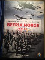 Befria Norge 1945. Sverige som bas f&ouml;r de allierades bombflyg