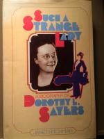 Such a strange lady. An introduction to Dorothy L. Sayers (1893 - 1957)