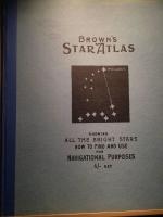 Brown&acute;s StarAtlas. Showing all the bright stars. How to find and use for navigational purposes and board of trade examinations