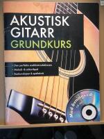 Akustisk gitarr - grundkurs. Med &ouml;vnings-cd, 58 sp&aring;r