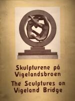 Skulpturene p&aring; Vigelandsbroen/ The sculptures on Vigeland bridge