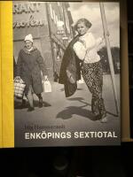 Enk&ouml;pings sextiotal. Bilder i urval av Stig Hammarstedt