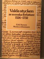 Valda stycken av svenska f&ouml;rfattare 1526 . 1732
