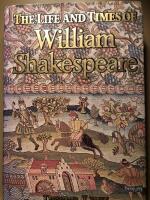 The life and times of William Shakespeare