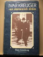 Ivar Kreuger - en storsvensk dr&ouml;m