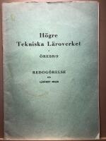 H&ouml;gre Tekniska L&auml;roverket i &Ouml;rebro. Redog&ouml;relse f&ouml;r l&auml;s&aring;ret 1954/55