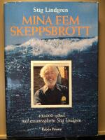 Mina fem skeppsbrott. 100 000 sj&ouml;mil med ensamseglaren Stig Lindgren