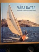 V&aring;ra b&aring;tar. Sj&ouml;historiska museets originalb&aring;tsamling