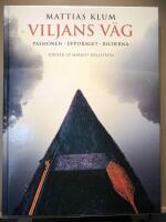 Viljans v&auml;g. Passionen - Uppdraget - Bilderna