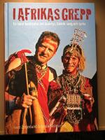 I Afrikas grepp. En sanna ber&auml;ttelse om &auml;ventyr, K&auml;rlek, sorg och lycka