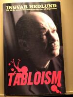 Tabloism.  Om 32 &aring;r som kv&auml;llstidningsreporter p&aring; Expressen