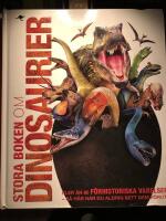Stora boken om Dinosaurier. Fler &auml;n 60 f&ouml;rhistoriska varelser