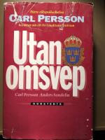 Utan omsvep. F&ouml;rre rikspolischefen Carl Persson ber&auml;ttar om ett liv i maktens centrum
