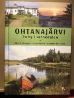 Ohtanaj&auml;rvi. En by i Tornedalen