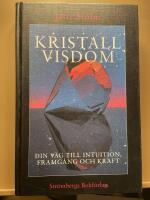 Kristallvisdom.  Din v&auml;g till intuition, framg&aring;ng och kraft