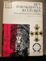 Den fornkristna kulturen. Fem sekel historia, tro och konst