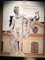 Drottningholms slottsteater : v&auml;rldens enda or&ouml;rda 1700-talsteater som fortfarande &auml;r i bruk : the only intact 18th-century theatre still in use = das einzige noch heute benutzte Theater der Welt aus dem 18. Jahrhundert : le seul th&eacute;&acirc;tre au monde du xviii