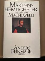 Maktens hemligheter : en ess&auml; om Machiavelli