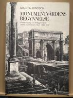 Monumentv&aring;rdens begynnelse : restaurering och fril&auml;ggning av antika monument i Rom 1800-1830 = Denkmalspflege in Rom 1800-1830