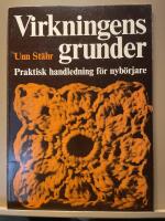 Virkningens grunder. Praktisk handledning f&ouml;r nyb&ouml;rjare