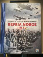 Befria Norge 1945 - Sverige som bas f&ouml;r de allierades bombflyg