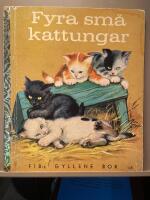 Fyra sm&aring; kattungar. FIB:s Gyllene bok  128