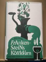 Frankensteins k&ouml;ttkvarn : och andra omv&auml;lvande mathistorier