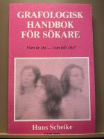 Grafologisk handbok f&ouml;r s&ouml;kare : vem &auml;r du - vem blir du?