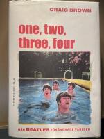 One, two, three, four  &ndash; N&auml;r Beatles f&ouml;r&auml;ndrade v&auml;rlden