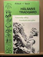 H&auml;lsans tr&auml;dg&aring;rd. Naturenlig odling - V&auml;xtskydd utan gifter