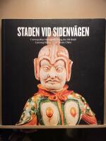 Staden vid sidenv&auml;gen = Cosmopolitan metropolis along the Silk Road : Luoyang during Tang dynasty China