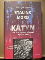 Stalins mord i Katyn och dess historiska efterspel 1940-2010
