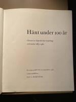 H&auml;nt under 100 &aring;r. Glimtar ur Uppsala l&auml;ns landstings verksamhet 1863-1962