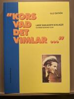"Kors vad det vimlar..." : Lasse Dahlquists schlager & Gunnar Bohmans visor