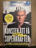 Konsten att f&aring; mentala superkrafter : Bli smartare, lyckligare och hitta meningen med livet utan att anstr&auml;nga dig (n&auml;stan)