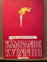 K&auml;mpande kvinnor. Ber&auml;ttelser om kvinnliga stord&aring;d i skilda l&auml;nder