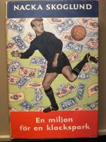 Nacka Skoglund. En miljon f&ouml;r en klackspark (Med dedikation)