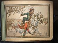 Murat. Murat a L&acute;auberge - Paternelle - L&acute;engage volontaire le cavalier D &acute;aboukir - Le beau-frere de Napol&egrave;on le roi de Naples - Le garde-robe d &acute;un h&eacute;ros - Un roi en Haillons - Le drame du Pizzo