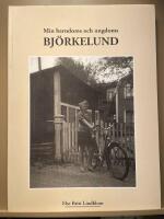 Min barndoms och ungdoms Bj&ouml;rkelund : Bj&ouml;rkelund d&aring; och nu