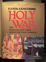 Holy War. The crusades and their impact on today&acute;s wprld