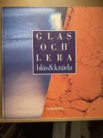 Glas och lera : konsthantverkare i Bl&aring;s & kn&aring;da