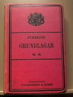 Sveriges grundlagar och s.k. konstitutionella stadgar, samt kommunalf&ouml;rordningar m.m. j&auml;mte Norges grundlov