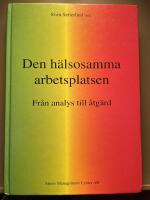 Den h&auml;lsosamma arbetsplatsen - fr&aring;n analys till &aring;tg&auml;rd