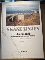 Sk&aring;ne-linjen. (Per-Albin linjen). Det sk&aring;nska kustf&ouml;rsvaret under andra v&auml;rldskriget